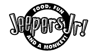 JEEPERS JR! FOOD, FUN AND A MONKEY!