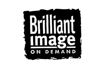 BRILLIANT IMAGE ON DEMAND