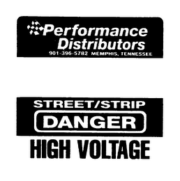 PERFORMANCE DISTRIBUTORS 901-396-5782 MEMPHIS, TENNESSEE STREET/STRIP DANGER HIGH VOLTAGE