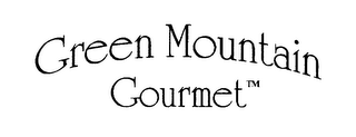 GREEN MOUNTAIN GOURMET