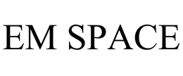 EM SPACE