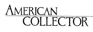 AMERICAN COLLECTOR