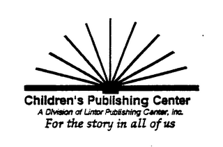 CHILDREN'S PUBLISHING CENTER A DIVISION OF LINTOR PUBLISHING CENTER, INC. FOR THE STORY IN ALL OF US