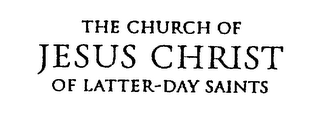 THE CHURCH OF JESUS CHRIST OF LATTER-DAY SAINTS