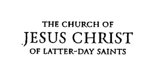 THE CHURCH OF JESUS CHRIST OF LATTER-DAY SAINTS