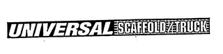 UNIVERSAL SCAFFOLD/TRUCK
