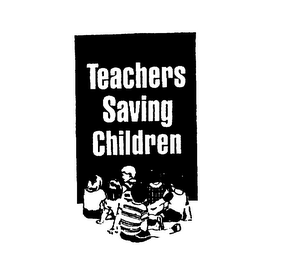 TEACHERS SAVING CHILDREN