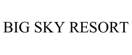 BIG SKY RESORT, LLC