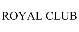 ROYAL CLUB