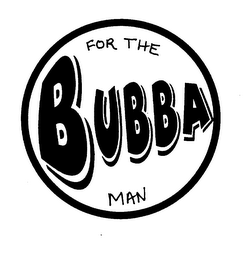 FOR THE BUBBA MAN