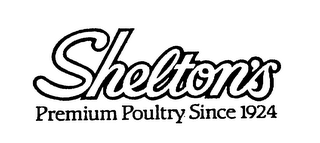 SHELTON'S PREMIUM POULTRY SINCE 1924