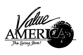 VALUE AMERICA THE LIVING STORE!