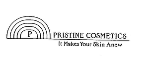 P PRISTINE COSMETICS IT MAKES YOUR SKIN ANEW