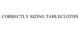 CORRECTLY SIZING TABLECLOTHS