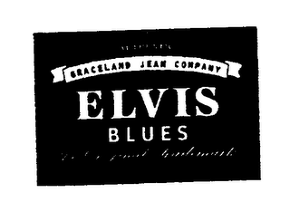 AUTHENTIC GRACELAND JEAN COMPANY ELVIS BLUES THE ORIGINAL TRADEMARK