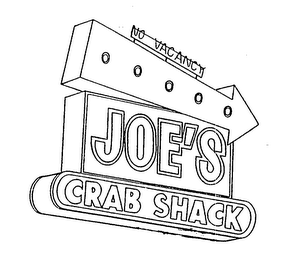 JOE'S CRAB SHACK NO VACANCY