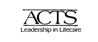 ACTS LEADERSHIP IN LIFECARE