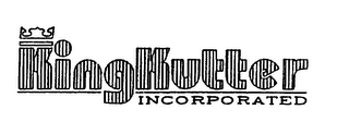 KINGKUTTER INCORPORATED