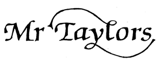 MR TAYLORS