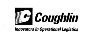 C COUGHLIN INNOVATORS IN OPERATIONAL LOGISTICS