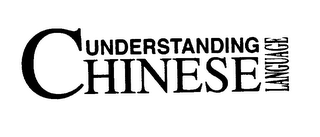 UNDERSTANDING CHINESE LANGUAGE