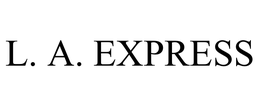 L. A. EXPRESS