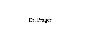 DR. PRAGER