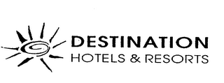 DESTINATION HOTELS & RESORTS