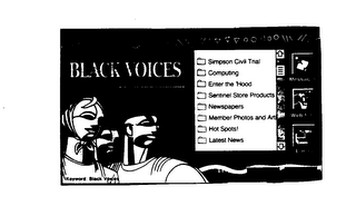 BLACK VOICES BLACK FAMILY TODAY SIMPSON CIVIL TRIAL COMPUTING ENTER THE 'HOOD SENTINEL STORE PRODUCTS NEWSPAPERS MEMBER PHOTOS AND ART HOT SPOTS! LATEST NEWS MESSAGES WEB SITES E-MAIL KEYWORD: BLACK VOICES SEARCH OSO MENU