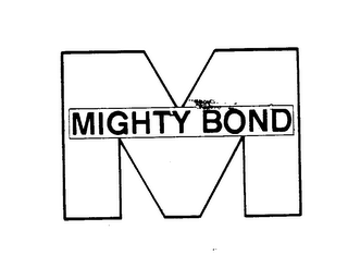 M MIGHTY BOND