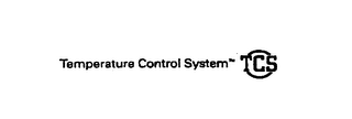 TEMPERATURE CONTROL SYSTEM TCS