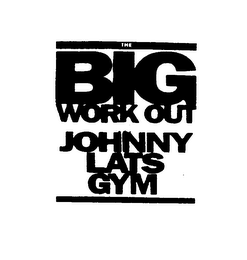 THE BIG WORK OUT JOHNNY LATS GYM