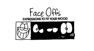 FACE OFFS EXPRESSIONS TO FIT YOUR MOOD