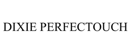 DIXIE PERFECTOUCH