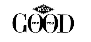 FINAX GOOD FOR YOU