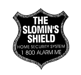 THE SLOMIN'S SHIELD HOME SECURITY SYSTEM 1 800 ALARM ME