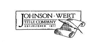 JOHNSON WERT TITLE COMPANY ESTABLISHED 1877