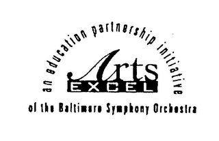 AN EDUCATION PARTNERSHIP INITIATIVE OF THE BALTIMORE SYMPHONY ORCHESTRA ARTS EXCEL