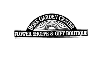 BORK GARDEN CENTER FLOWER SHOPPE & GIFT BOUTIQUE