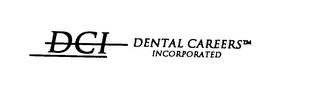 DCI DENTAL CAREERS INCORPORATED