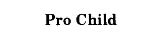 PRO CHILD