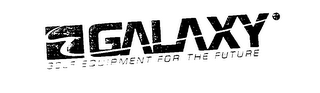 GALALXY GOLF GALAXY GOLF EQUIPMENT FOR THE FUTURE