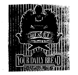 THE ORIGINAL DOCTOR'S CHOICE ULTIMATE HEALTH & HEALING YOUR DAILY BREAD LIFE SUSTAINING BREAD MIX 100% NATURAL & ORGANIC