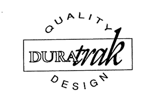 DURATRAK QUALITY DESIGN