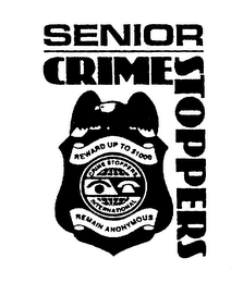 SENIOR CRIME STOPPERS REWARD UP TO $1000 CRIME STOPPERS INTERNATIONAL REMAIN ANONYMOUS