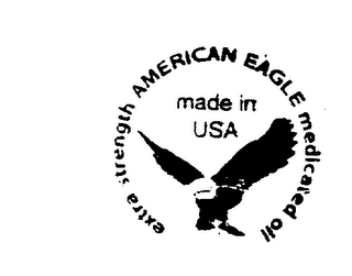 EXTRA STRENGTH AMERICAN EAGLE MEDICATED OIL MADE IN USA
