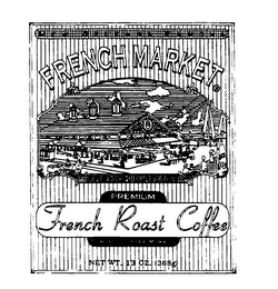 NEW ORLEANS FAMOUS FRENCH MARKET PREMIUM FRENCH ROAST COFFEE FOR ALL COFFEE MAKERS NET WT. 13 OZ. (368G)