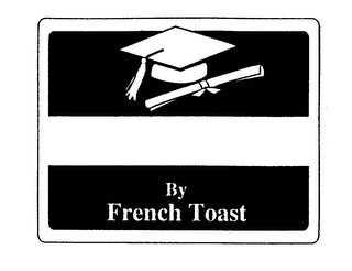 BY FRENCH TOAST