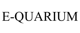 E-QUARIUM