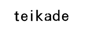 TEIKADE